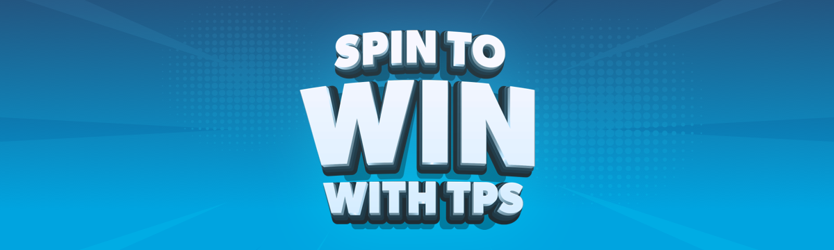 Spin to Win with TPS is back!